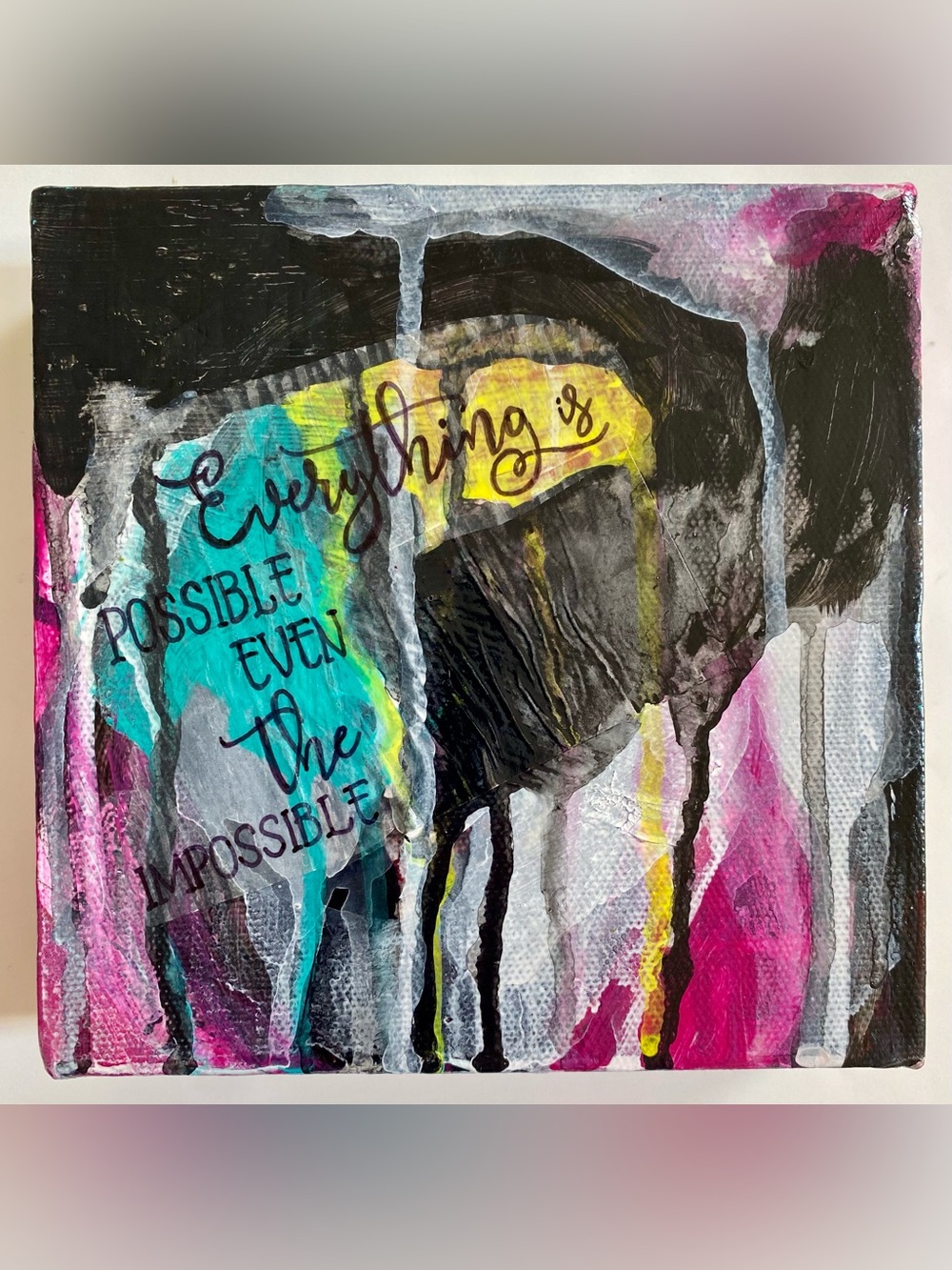Everything Is Possible, Even The Impossible Quote Painting, Inspirational Art